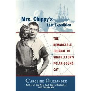 Mrs. Chippy's Last Expedition -- Caroline Alexander